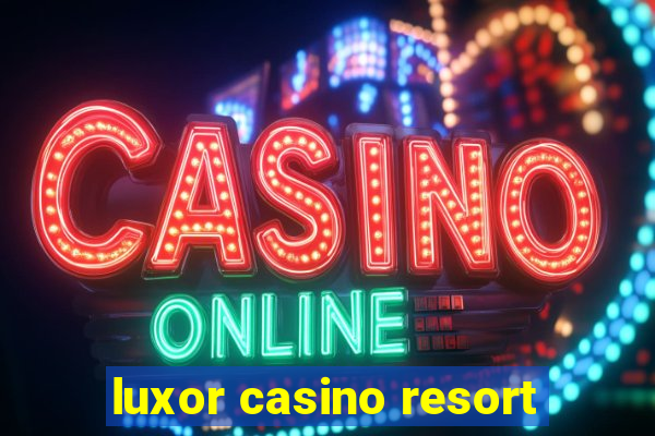 luxor casino resort